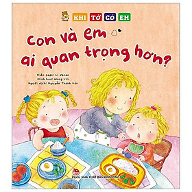 Khi Tớ Có Em: Con Và Em Ai Quan Trọng Hơn?