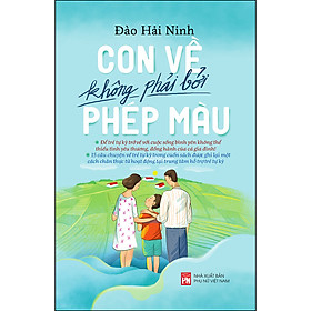 Download sách Con Về Không Phải Bởi Phép Màu (Những Câu Chuyện Về Các Trường Hợp Điển Hình Của Trẻ Tự Kỷ Được Ghi Lại Một Cách Chân Thực Tại Từ Hoạt Động Tại Một Trung Tâm Hỗ Trợ Trẻ Tự Kỷ)