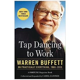 Tap Dancing to Work: Warren Buffett on Practically Everything, 1966-2013