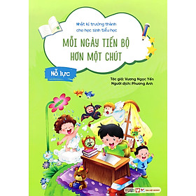 Nhật Kí Trưởng Thành Cho Học Sinh Tiểu Học  - Mỗi Ngày Tiến Bộ Hơn Một Chút - Nỗ Lực (TV)