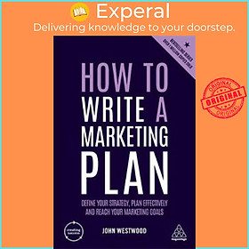 Sách - How to Write a Marketing Plan : Define Your Strategy, Plan Effectively a by John Westwood (UK edition, paperback)