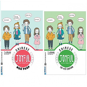 [Download Sách] Combo Joyful Chinese - Vui Học Tiếng Trung - Ngữ Pháp Và Vui Học Tiếng Trung - Tập Viết Chữ Hán