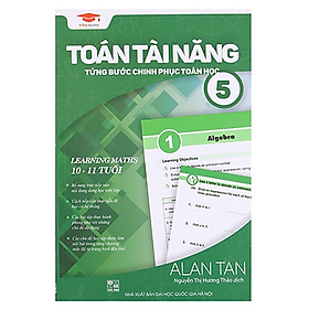 Sách: Toán Tài Năng – Từng Bước Chinh Phục Toán Học 5 (10-11 Tuổi)