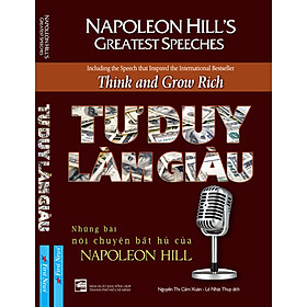 Tư Duy Làm Giàu - Những Bài Nói Chuyện Bất Hủ Của Napoleon Hill Tái Bản