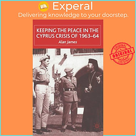 Hình ảnh Sách - Keeping the Peace in the Cyprus Cr of 1963-64 by A. James (UK edition, hardcover)