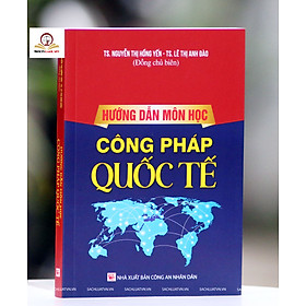 Hướng dẫn môn học công pháp quốc tế (tái bản năm 2023)