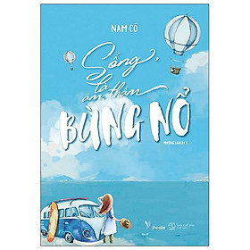 Sống, Là Âm Thầm Bùng Nổ