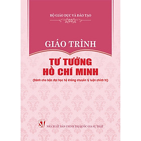 Giáo trình Tư tưởng Hồ Chí Minh (Dành cho bậc đại học hệ không chuyên lý luận chính trị) - bản in 2024