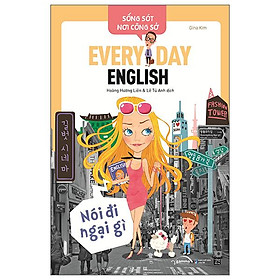 Sống sót nơi công sở everyday english - nói đi ngại gì