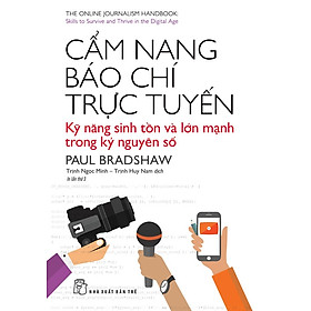 Cẩm Nang Báo Chí Trực Tuyến: Kỹ Năng Sinh Tồn Và Lớn Mạnh Trong Kỷ Nguyên Số - Bản Quyền