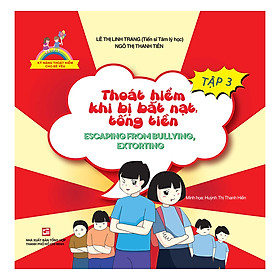Kỹ Năng Thoát Hiểm Cho Bé Yêu (Tập 3): Thoát Hiểm Khi Bị Bắt Nạt, Tống Tiền - Escaping From Bullying, Extorting