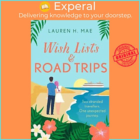 Sách - Wish Lists and Road Trips : An opposites-attract, forced-proximity roman by Lauren H. Mae (UK edition, paperback)