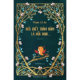 Hình ảnh sách Sách Nếu Biết Trăm Năm Là Hữu Hạn (Bản đặc biệt - Tái bản năm 2022) (Bìa mềm)