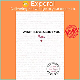 Hình ảnh Sách - What I Love About You: Mum by Frankie Jones (UK edition, paperback)