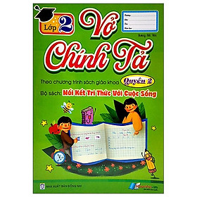 Vở Chính Tả Lớp 2 - Quyển 2 (Theo Kết Nối Tri Thức Với Cuộc Sống)