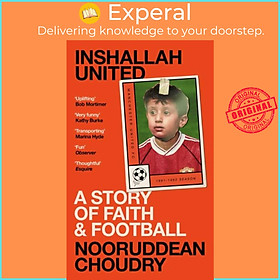 Sách - Inshallah United - A Story of Faith and Football by Nooruddean Choudry (UK edition, hardcover)