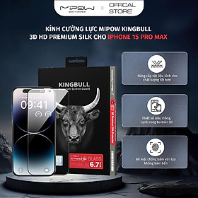 Kính cường lực MIPOW KINGBULL 3D Premium Silk cho iPhone 15 Series - Hàng chính hãng