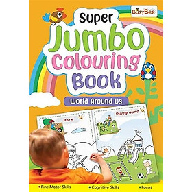 Super Jumbo Colouring Book (World Around Us) - Công Ty Cổ Phần Tri thức Văn Hóa Sách Việt Nam