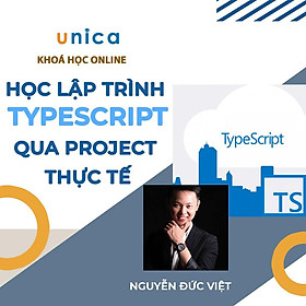 Khóa học CNTT - Học lập trình Typescript qua project thực tế UNICA.VN