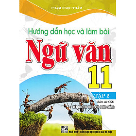 Hướng Dẫn Học Và Làm Bài Ngữ Văn 11 - Tập 2 (Bám Sát SGK Kết Nối Tri Thức Với Cuộc Sống) _HA