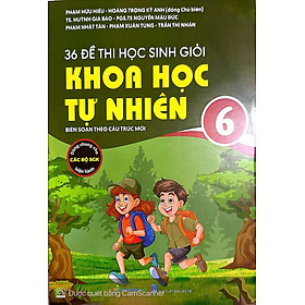 Sách 36 đề thi học sinh giỏi khoa học tư nhiên 6 ( dùng chung cho các bộ sgk hiện hành) opa