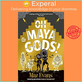 Sách - Oh Maya Gods! by Maz Evans (UK edition, paperback)