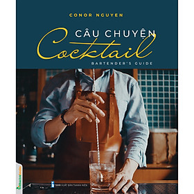 Câu Chuyện Cocktail - Bartender's Guide 