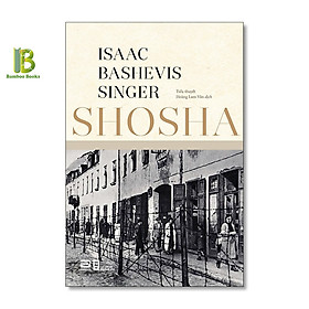 Sách Thanh Lý - Shosha - Isaac Bashevis Singer - Nobel Văn Học 1978