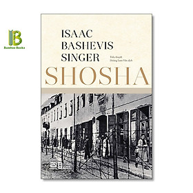 Sách - Shosha - Isaac Bashevis Singer - Nobel Văn Học 1978 - Nhã Nam