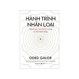 Hành Trình Nhân Loại: Nguồn Gốc Của Thịnh Vượng Và Bất Bình Đẳng (Bìa Mềm)