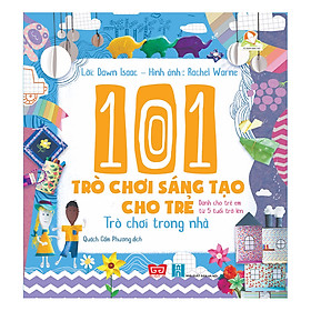 101 Trò Chơi Sáng Tạo Cho Trẻ - Trò Chơi Trong Nhà