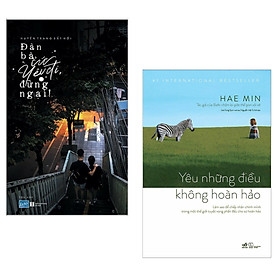 Combo Truyện Ngắn, Tản Văn: Đàn Bà, Cứ Yêu Đi, Đừng Ngại + Yêu Những Điều Không Hoàn Hảo - (Cuốn Sách Tạo Nên Động Lực Cho Những Người Phụ Nữ Kiên Cường / Tặng Kèm Bookmark Greenlife)