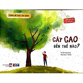 Cùng Bé Học So Sánh - Cây Cao Đến Thế Nào (Tranh Màu)