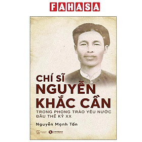 Chí Sĩ Nguyễn Khắc Cần Trong Phong Trào Yêu Nước Đầu Thế Kỷ XX - Chif Guillebeau