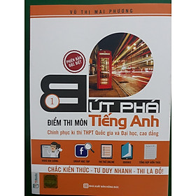 [Download Sách] Bứt Phá Điểm Thi THPT Quốc Gia Môn Tiếng Anh - 1