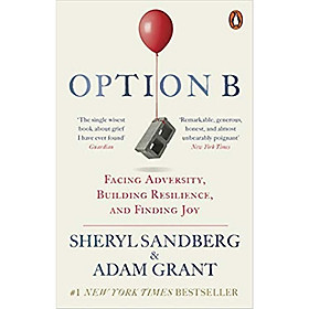 [Download Sách] Option B : Facing Adversity, Building Resilience, and Finding Joy