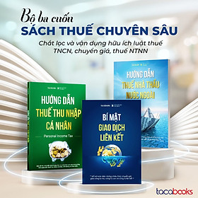 Hình ảnh sách  BỘ 3 CUỐN SÁCH THUẾ CHUYÊN SÂU: BÍ MẬT GIAO DỊCH LIÊN KẾT, HƯỚNG DẪN THUẾ TNCN & THUẾ NHÀ THẦU