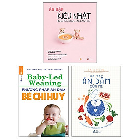 [Download Sách] Combo Ăn Dặm Kiểu Nhật + Sổ Tay Ăn Dặm Của Mẹ + Phương Pháp Ăn Dặm Bé Chỉ Huy (Bộ 3 Cuốn)