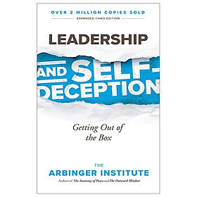 [Download Sách] Leadership and Self-Deception: Getting Out of the Box