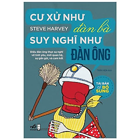 Cư Xử Như Đàn Bà Suy Nghĩ Như Đàn Ông (Tái Bản Có Bổ Sung)