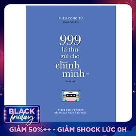 999 Lá Thư Gửi Cho Chính Mình – Mong Bạn Trở Thành Phiên Bản Hoàn Hảo Nhất (P.1) - Sách Song Ngữ