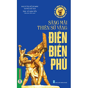 Sáng mãi thiên sử vàng điện biên phủ