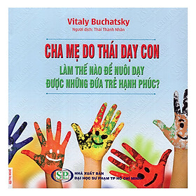 Cha Mẹ Do Thái Dạy Con - Làm Thế Nào Để Nuôi Dạy Được Những Đứa Trẻ Hạnh Phúc