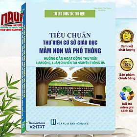 Sách Tài Liệu Công Tác Thư Viện - Tiêu Chuẩn Thư Viện Cơ Sở Giáo Dục Mầm Non Và Phổ Thông - Hướng Dẫn Hoạt Động Thư Viện Lưu Động, Luân Chuyển Tài Nguyên Thông Tin - V2173T