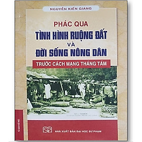[Mã BMLTM50 giảm đến 50K đơn 99K] Sách – Phác Qua Tình Hình Ruộng Đất Và Đời Sống Nông Dân Trước Cách Mạng Tháng Tám