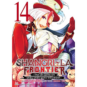Shangri-La Frontier ~ Thợ Săn Game Rác Khiêu Chiến Game Thần Thánh - Tập 14