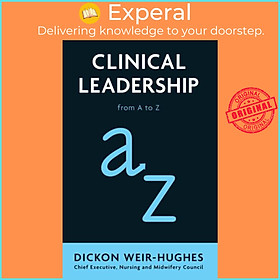 Sách - Clinical Leadership - from A to Z by Dickon Weir-Hughes (UK edition, paperback)