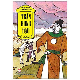 Tranh Truyện Lịch Sử Việt Nam - Trần Hưng Đạo (Tái Bản 2023)
