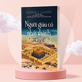 Hình ảnh Sách - Người giàu có nhất thành Babylon - Bizbooks - Cuốn Sách Về Cách Làm Giàu Hiệu Quả Nhất Mọi Thời Đại
