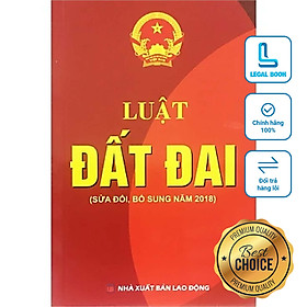 Luật Đất đai năm 2013, sửa đổi bổ sung năm 2018 Hiện hành
